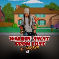 G. Mackey - Walkin Away From Love (MP3 Single)